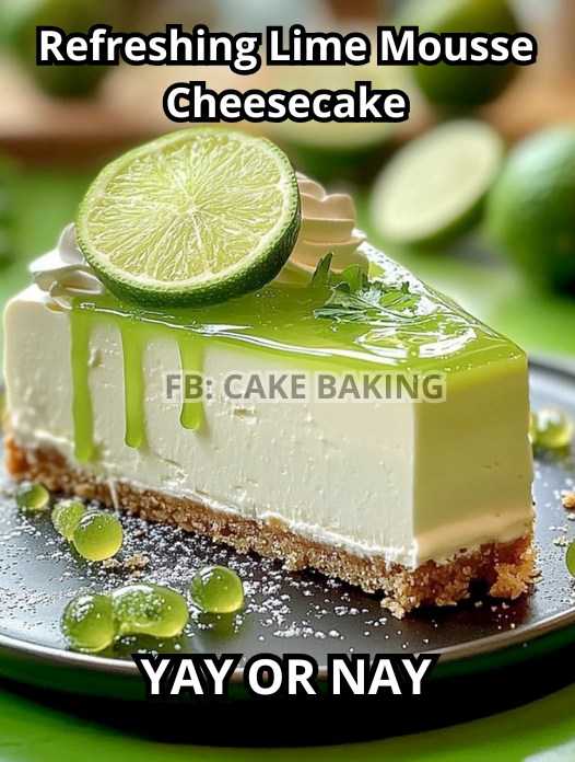 Refreshing Lime Mousse Cheesecake: A Zesty Delight